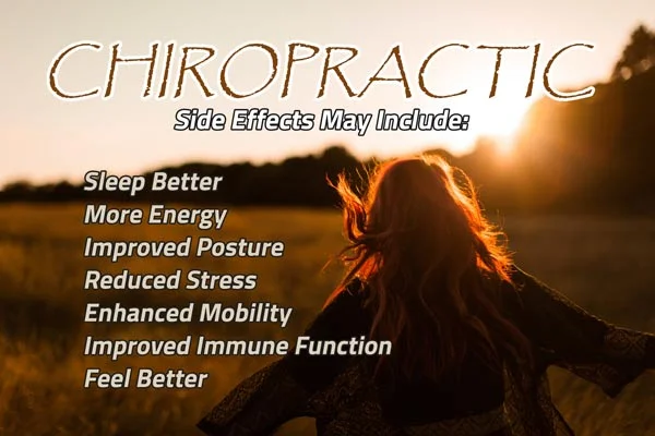 Chiropractic Quotes - #32 1 Chiropractic Quote-32 - Chiropractic Side Effects May Include: Sleep Better More Energy Improved immune Function Reduced Stress Improved Posture Feel Better.